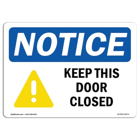 OSHA Notice Sign, NOTICE Keep This Door Closed, 7in X 5in Decal
